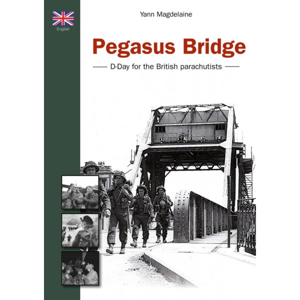Pegasus Bridge - D-Day for the British Paras