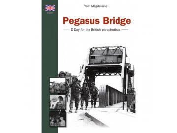 Pegasus Bridge - D-Day for the British Paras