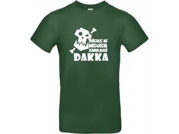 T-Shirt "There is never enough DAKKA"